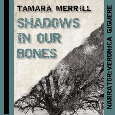Shadows in our Bones audio read by Veronica Giguere
